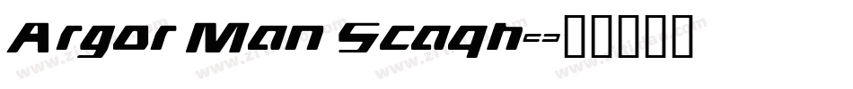 Argor Man Scaqh字体转换